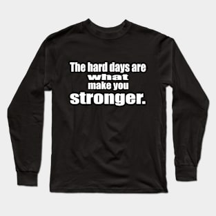 The Hard Days Long Sleeve T-Shirt